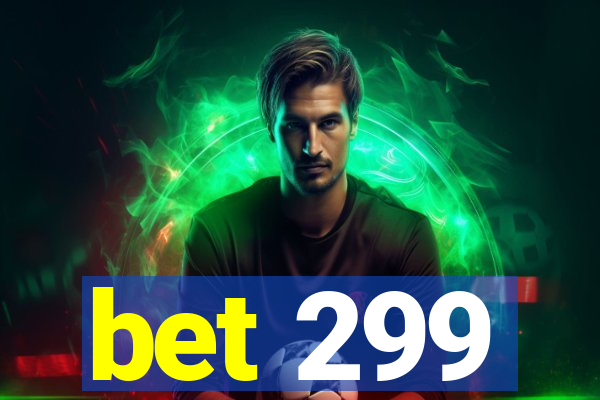 bet 299